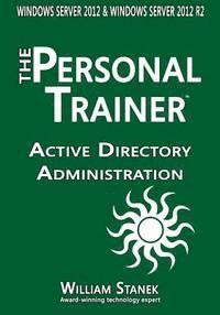 William Stanek - Active Directory Administration for Windows Server 2012 & Windows Server 2012 R2, Häftad