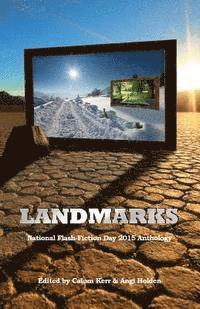 Calum Kerr, Angi Holden - Landmarks: 2015 National Flash-Fiction Day Anthology, Häftad