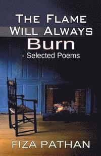 bokomslag The Flame Will Always Burn - Selected Poems