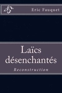 bokomslag Laïcs désenchantés: Reconstruction