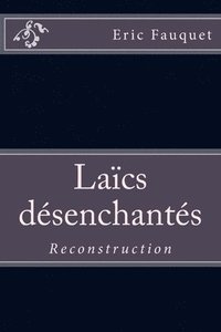 bokomslag Laïcs désenchantés: Reconstruction