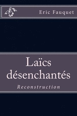 Laïcs désenchantés: Reconstruction 1