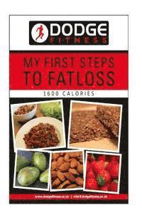 bokomslag My First Steps To Fatloss-1600 Calories