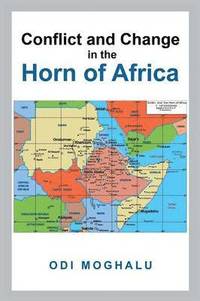bokomslag Conflict and Change in the Horn of Africa