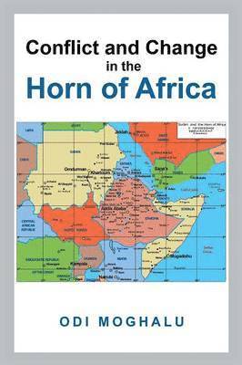 bokomslag Conflict and Change in the Horn of Africa