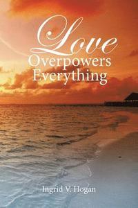 bokomslag Love Overpowers Everything