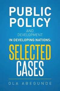 bokomslag Public Policy and Development in Developing Nations