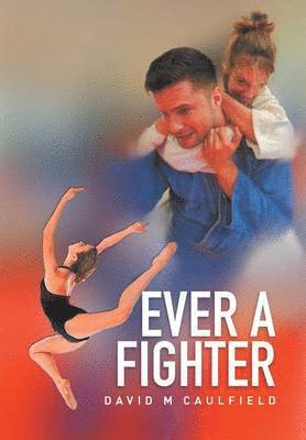 David M Caulfield, David M. Caulfield - Ever a Fighter, Inbunden
