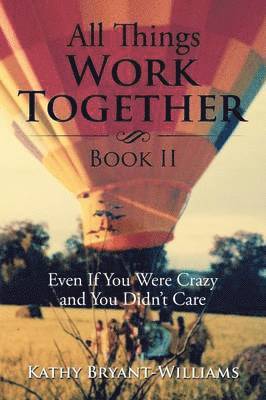 All Things Work Together Book II 1