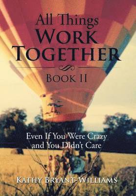 All Things Work Together Book II 1