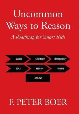 F Peter Boer, F. Peter Boer - Uncommon Ways to Reason, Inbunden