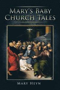 bokomslag Mary's Baby Church Tales