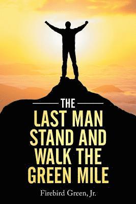 bokomslag Last Man Stand and Walk the Green Mile