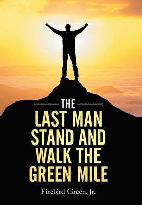 The Last Man Stand and Walk the Green Mile 1