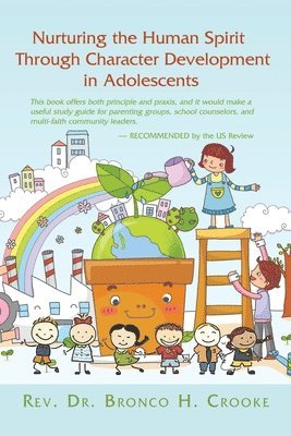 Nurturing the Human Spirit Through Character Development in Adolescents 1