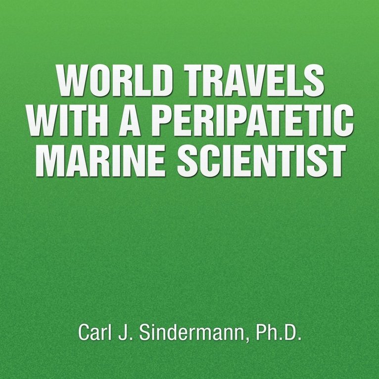 World Travels with a Peripatetic Marine Scientist 1