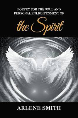 Poetry for the Soul and Personal Enlightenment of the Spirit 1