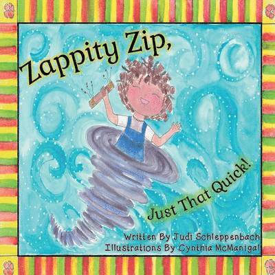 Zappity Zip, Just That Quick! 1