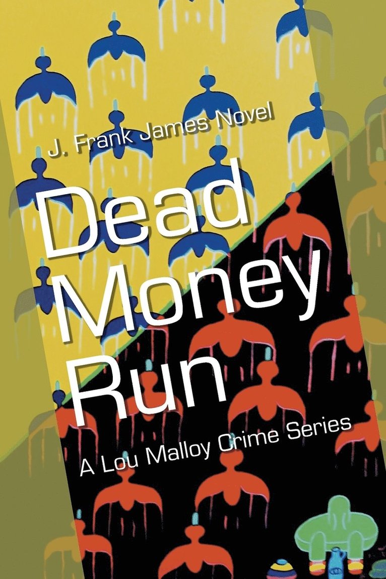 J Frank James, J. Frank James, J. Frank James, - Dead Money Run, Häftad