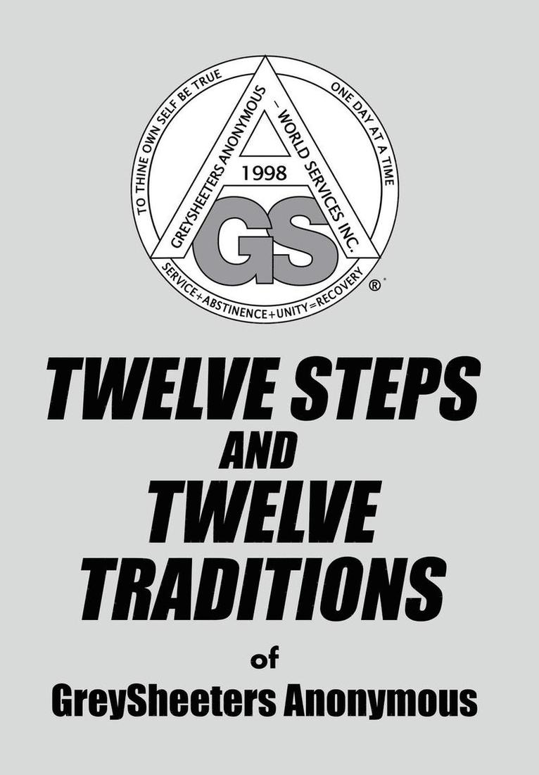 TWELVE STEPS AND TWELVE TRADITIONS of GreySheeters Anonymous 1