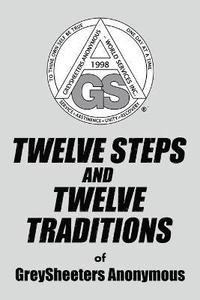 bokomslag TWELVE STEPS AND TWELVE TRADITIONS of GreySheeters Anonymous