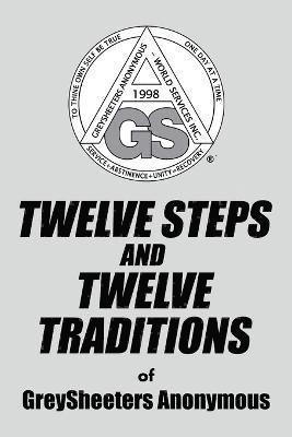 Greysheeters Anonymous, GreySheeters Anonymous, - TWELVE STEPS AND TWELVE TRADITIONS of GreySheeters Anonymous, Häftad
