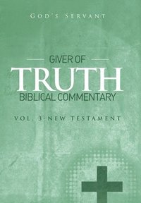 bokomslag Giver of Truth Biblical Commentary-Vol 3