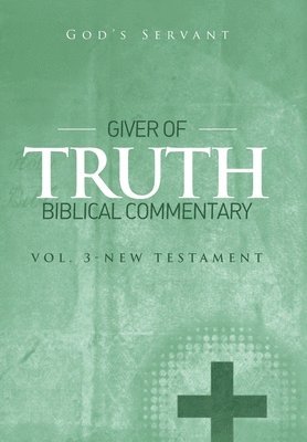 bokomslag Giver of Truth Biblical Commentary-Vol 3