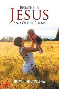 bokomslag Breathe in Jesus and Other Poems