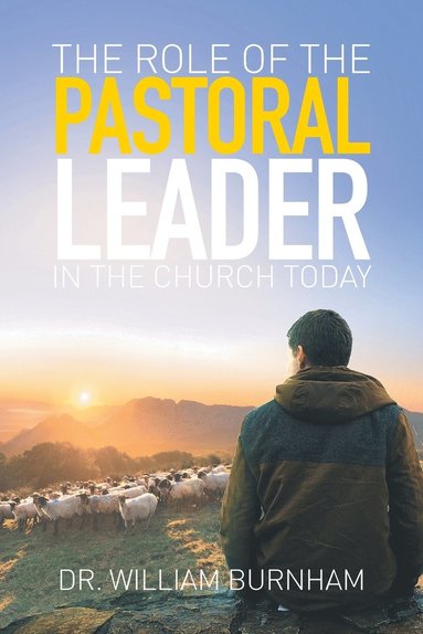 bokomslag The Role of the Pastoral Leader in the Church Today