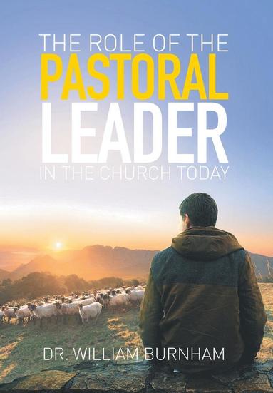 bokomslag The Role of the Pastoral Leader in the Church Today