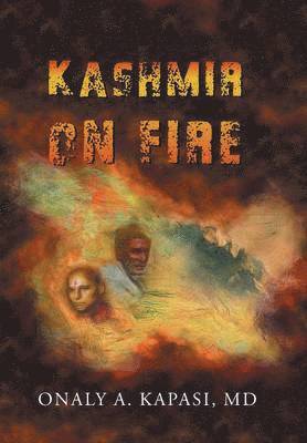 Onaly A Kapasi - Kashmir on fire, Inbunden