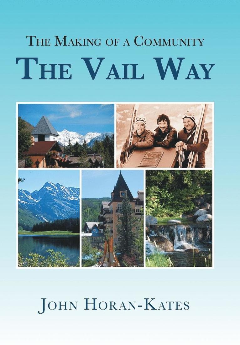 The Making of a Community - The Vail Way 1