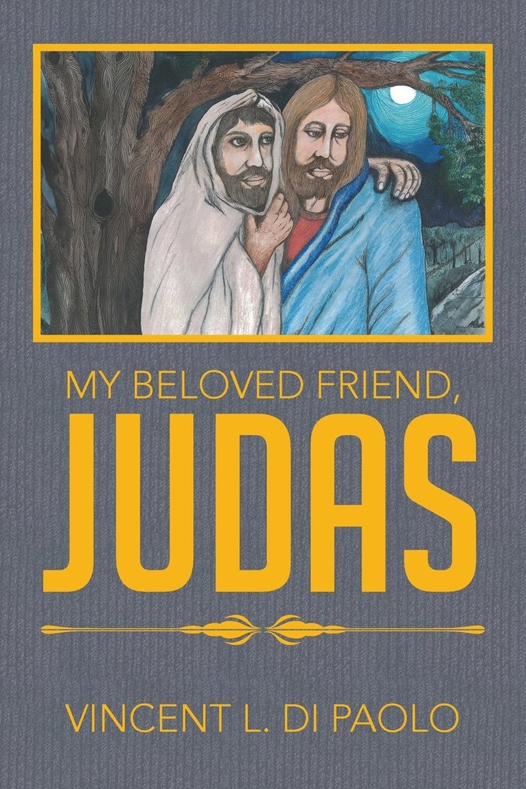My Beloved Friend, JUDAS 1