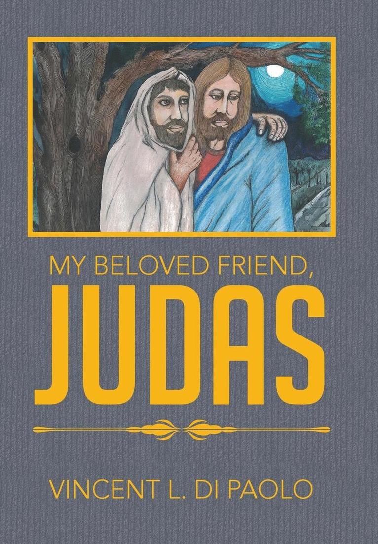 Vincent L Di Paolo - My Beloved Friend, JUDAS, Inbunden