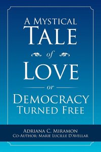 bokomslag A Mystical Tale of Love or Democracy Turned Free