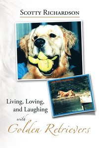 bokomslag Living, Loving, and Laughing with Golden Retrievers