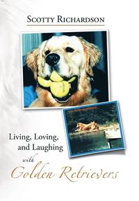 bokomslag Living, Loving, and Laughing with Golden Retrievers