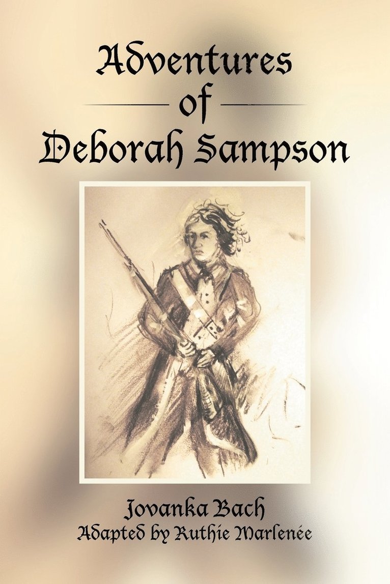 Jovanka Bach, Ruthie Marlenée - Adventures of Deborah Sampson, Häftad