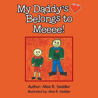 bokomslag My Daddy's Heart Belongs to Meeee!
