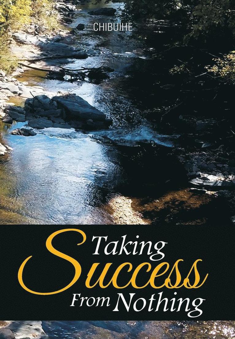 Chibuihe Chinke - Taking Success from Nothing, Inbunden