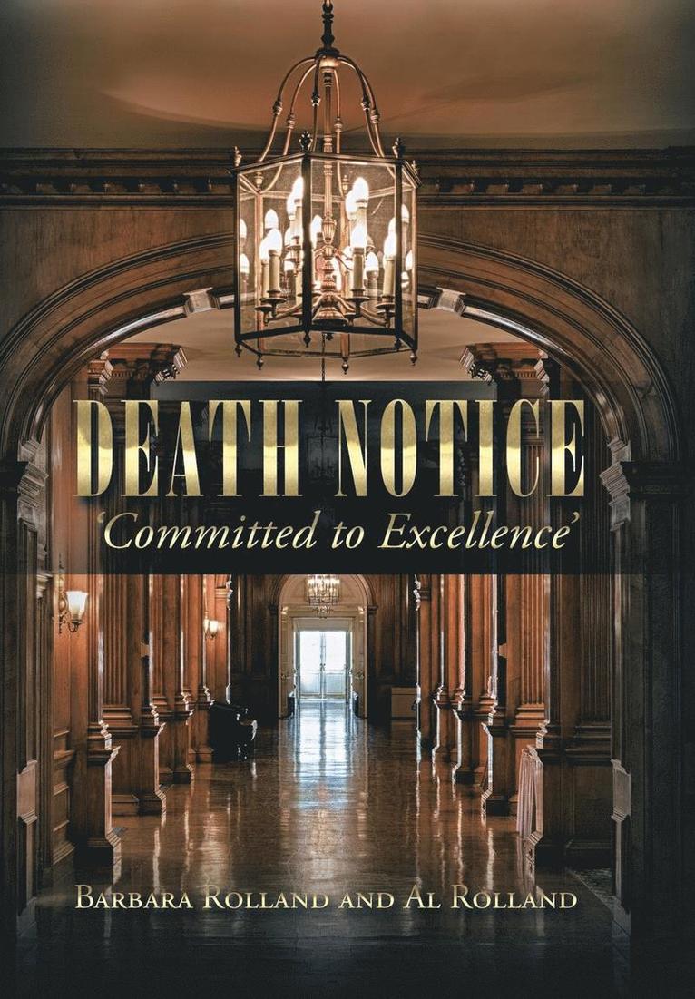 Barbara Rolland, Al Rolland, Al Rolland, - Death Notice - 'Committed to Excellence', Inbunden