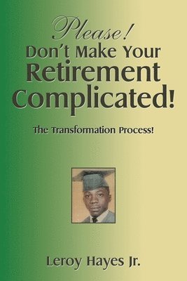 bokomslag Please! Don'T Make Your Retirement Complicated!