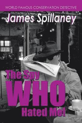 Spy Who Hated Me!