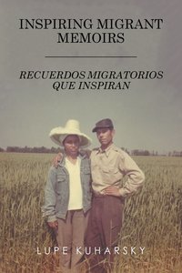 bokomslag Inspiring Migrant Memoirs - Recuerdos Migratorios Que Inspiran