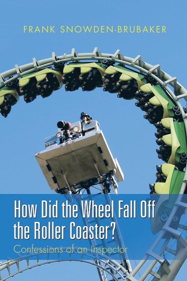 bokomslag How Did the Wheel Fall Off the Roller Coaster?