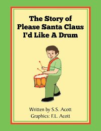 bokomslag The Story of Please Santa Claus I'd Like A Drum