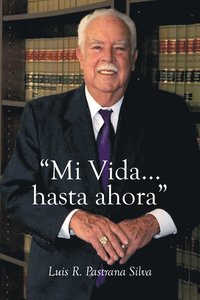 bokomslag &quot; Mi Vida...hasta ahora&quot;