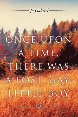 Once Upon a Time, There Was a Lost, Gay, Little Boy. 1