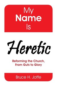 bokomslag My Name Is Heretic